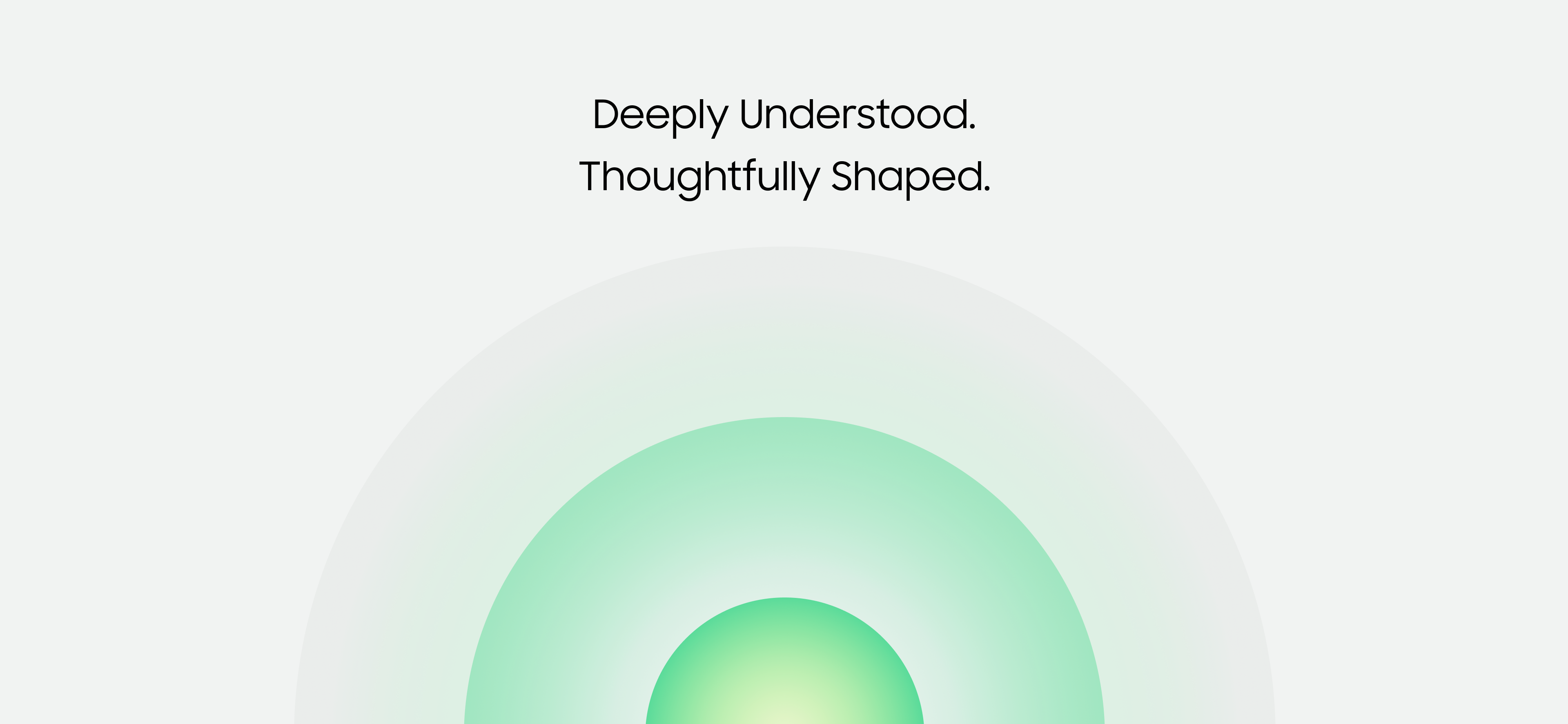 흰 배경 위에 “Deeply Understood. Thoughtfully Shaped.”라는 문구가 있고, 아래에는 연두색과 민트색의 동심원 그래픽이 보인다.