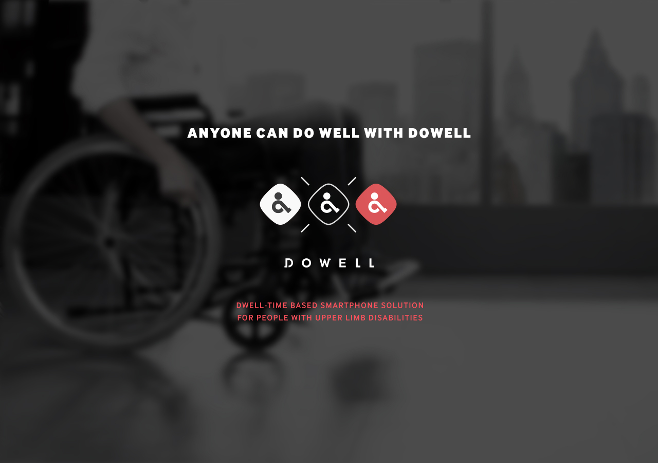 ANYONE CAN DO WELL WITH DOWELL DWELL-TIME BASED SMARTPHONE SOLUTION FOR UPPER LIMB DISABILITIES