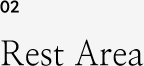 02 Rest Area