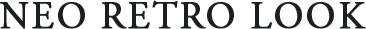 NEO RETRO LOOK