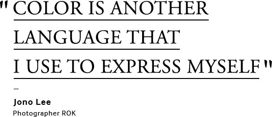 Color is another language that I use to express myself Jono Lee Photographer ROK