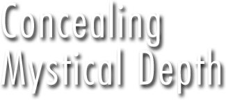 Concealing Mystical Depth
