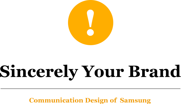 Sincerely Your Brand Communication Design of Samsung